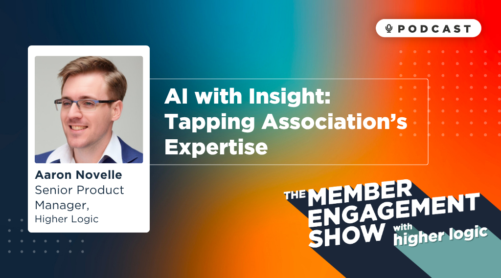 Podcast: AI with Insight - Tapping Associations' Expertise with Aaron Novelle